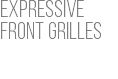 Expressive Front Grilles